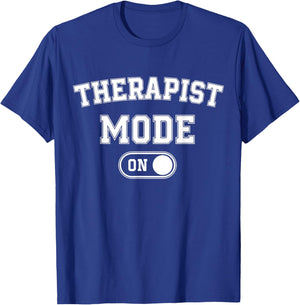 Therapist Mode On Funny Therapy Gift Psychologist Coach T-Shirt - T-Shirt | Royal