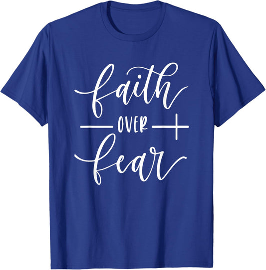 Faith over fear, Faith, Jesus, God, Religious, Religion T-Shirt - T-Shirt | Royal