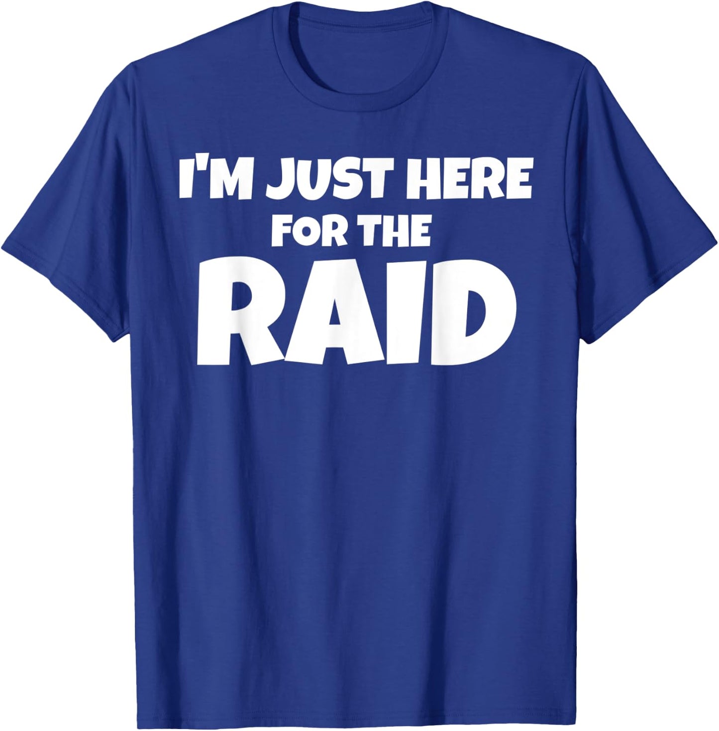 Destiny Shirt I'm Just Here For The Raid T-Shirt - T-Shirt | Royal