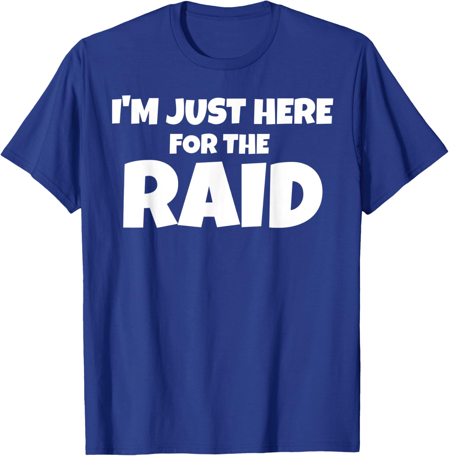 Destiny Shirt I'm Just Here For The Raid T-Shirt - T-Shirt | Royal