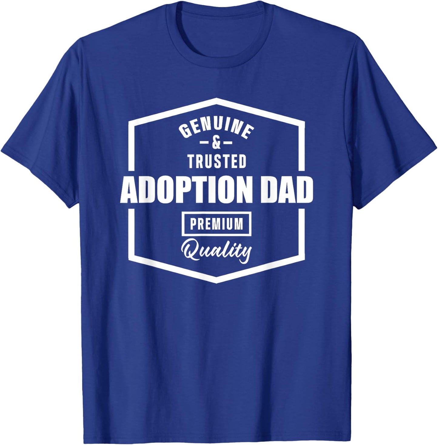 Adoption Announcement Day Family Gifts Quality Dad T-Shirt - T-Shirt | Royal
