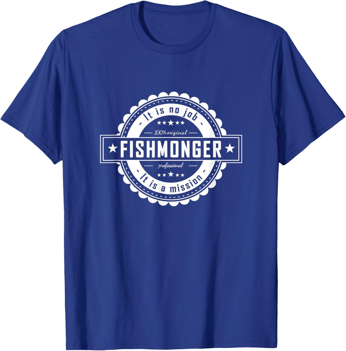 Fishmonger - Job Shirt for Man, Woman T-Shirt - T-Shirt | Royal