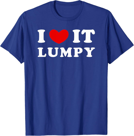 I Love It Lumpy, I Heart It Lumpy T-Shirt - T-Shirt | Royal