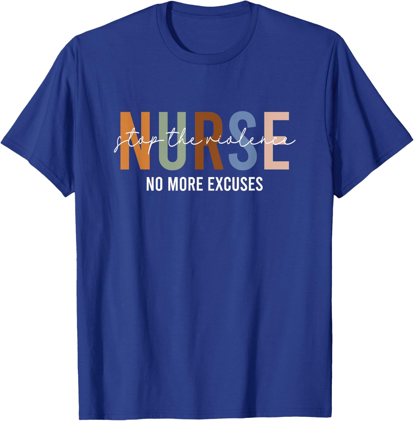 Stops The Violence Nurse Squad CNA RN Nurse Life Nursing Job T-Shirt - T-Shirt | Royal