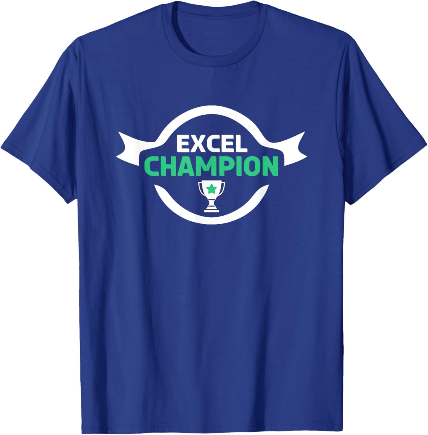 Excel Champion Spreadsheet Excel Guru Funny Analyst T-Shirt - T-Shirt | Royal