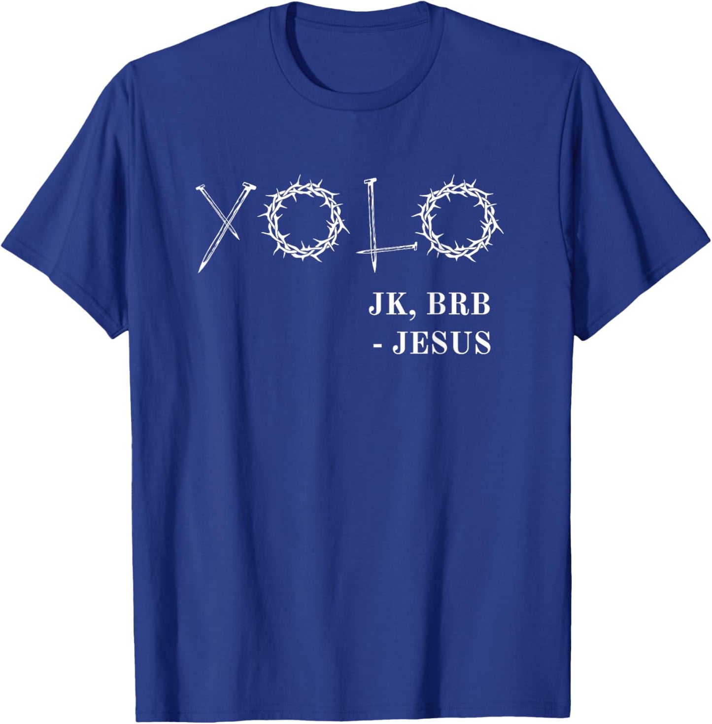 YOLO Just Kidding BRB Jesus Funny Easter Risen T-Shirt - T-Shirt | Royal