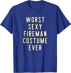 Couples Halloween Costume Worst Sexy Fireman Costume Ever T-Shirt - T-Shirt | Royal