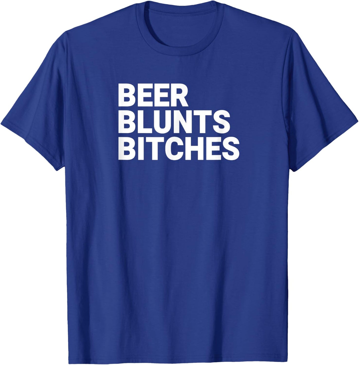 Beer Blunts Bitches T-Shirt - T-Shirt | Royal