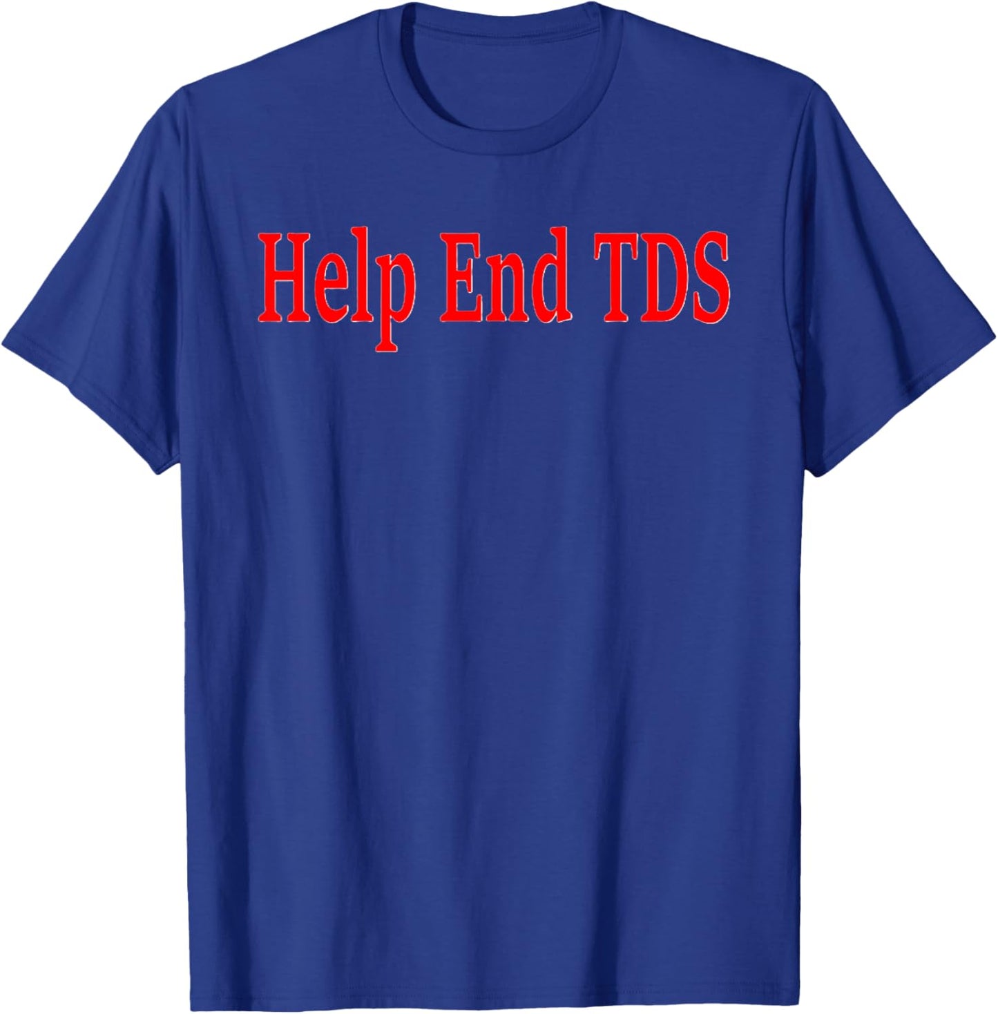 Help End TDS T-Shirt - T-Shirt | Royal