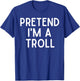 Pretend I'm A Troll Lazy Halloween Costume For Troll Lovers T-Shirt - T-Shirt | Royal