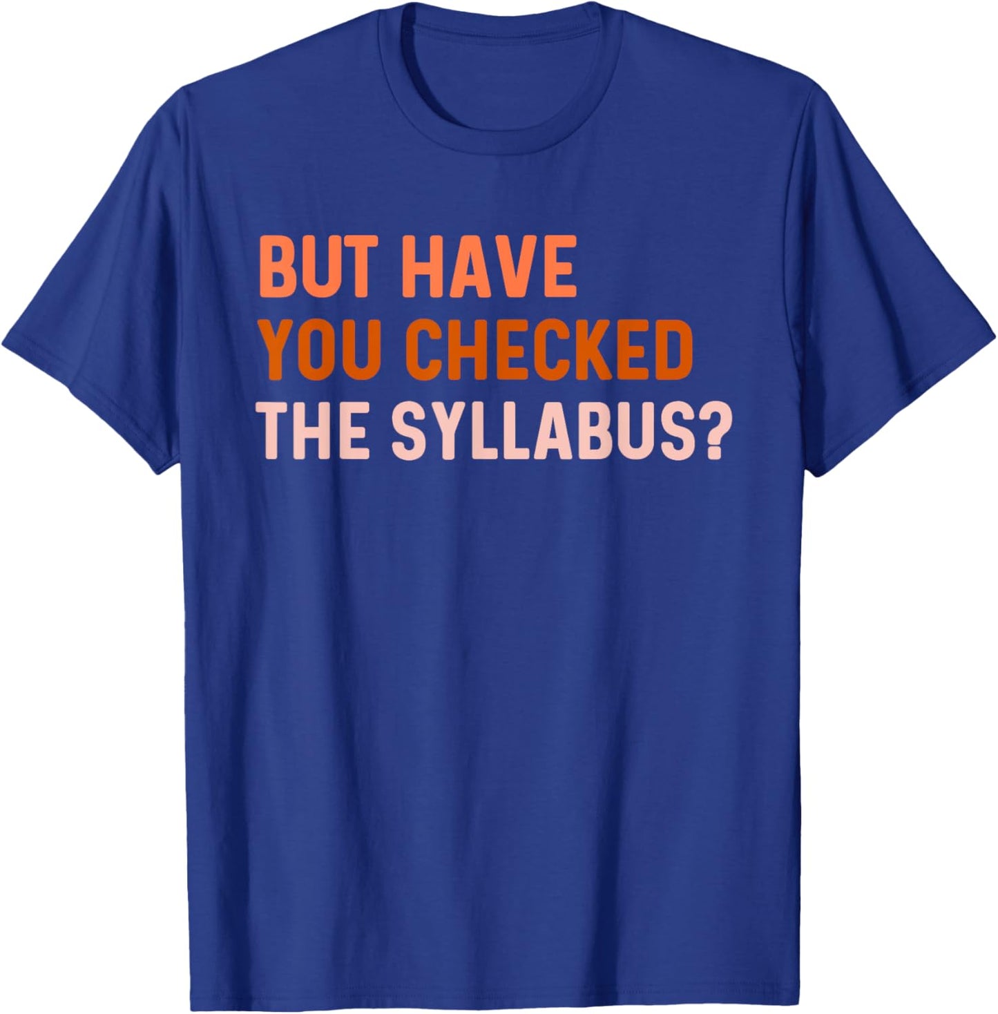Syllabus Shirt College Teacher Professor Its On The Syllabus T-Shirt - T-Shirt | Royal