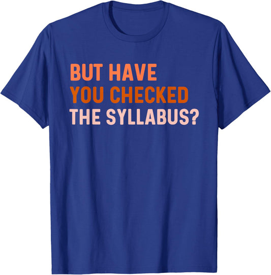 Syllabus Shirt College Teacher Professor Its On The Syllabus T-Shirt - T-Shirt | Royal