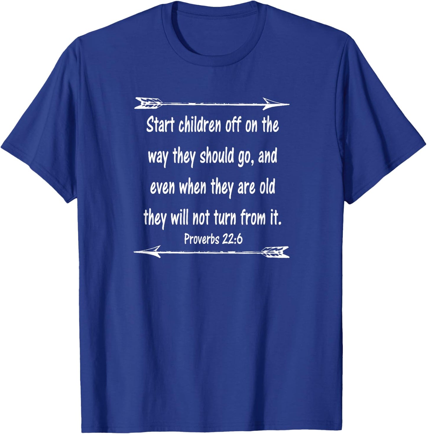 Proverbs 22:6 Bible Verse Scripture T-Shirt - T-Shirt | Royal