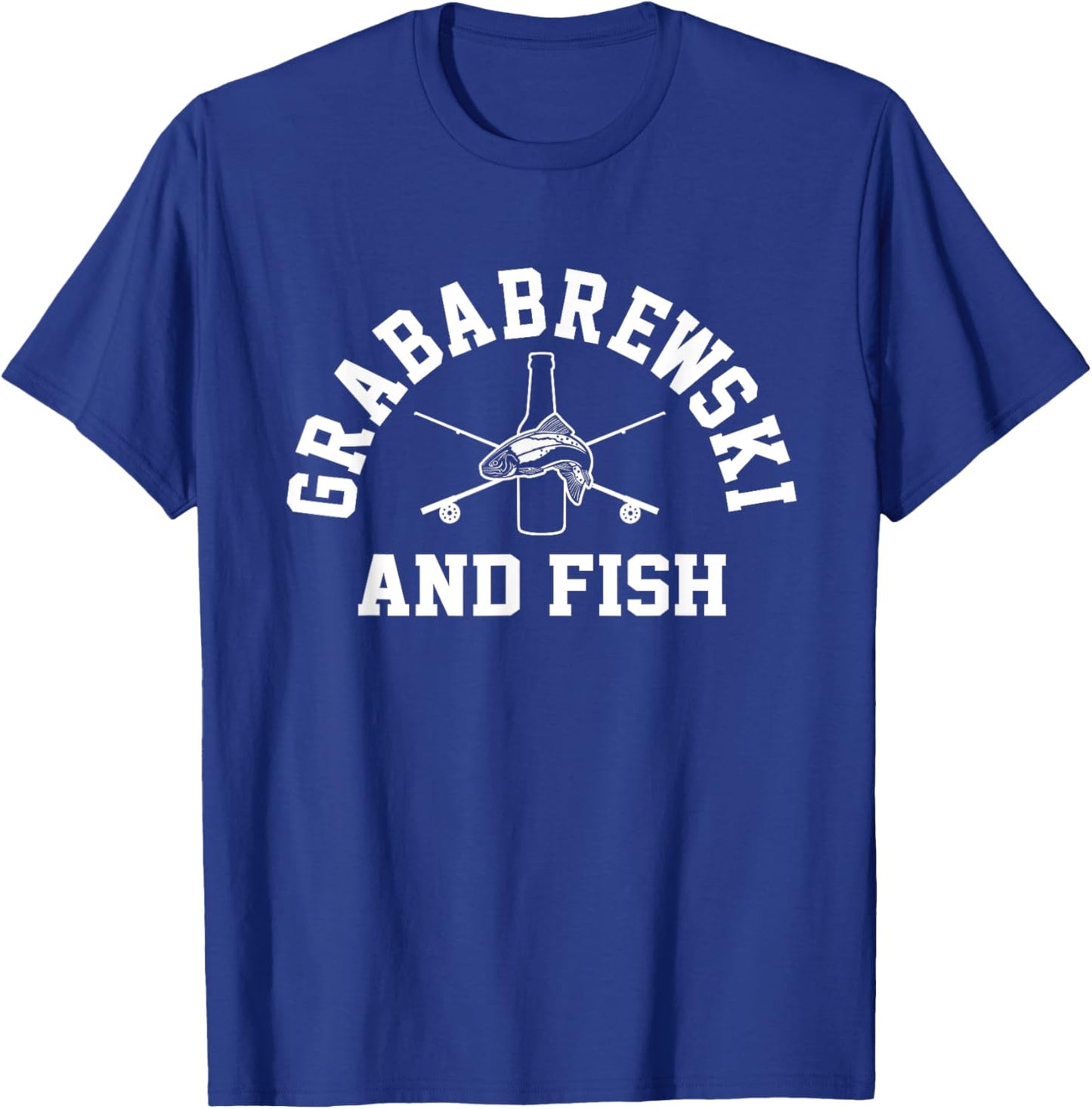 Grababrewski and Fish Beer Drinking and Fishing T-Shirt - T-Shirt | Royal