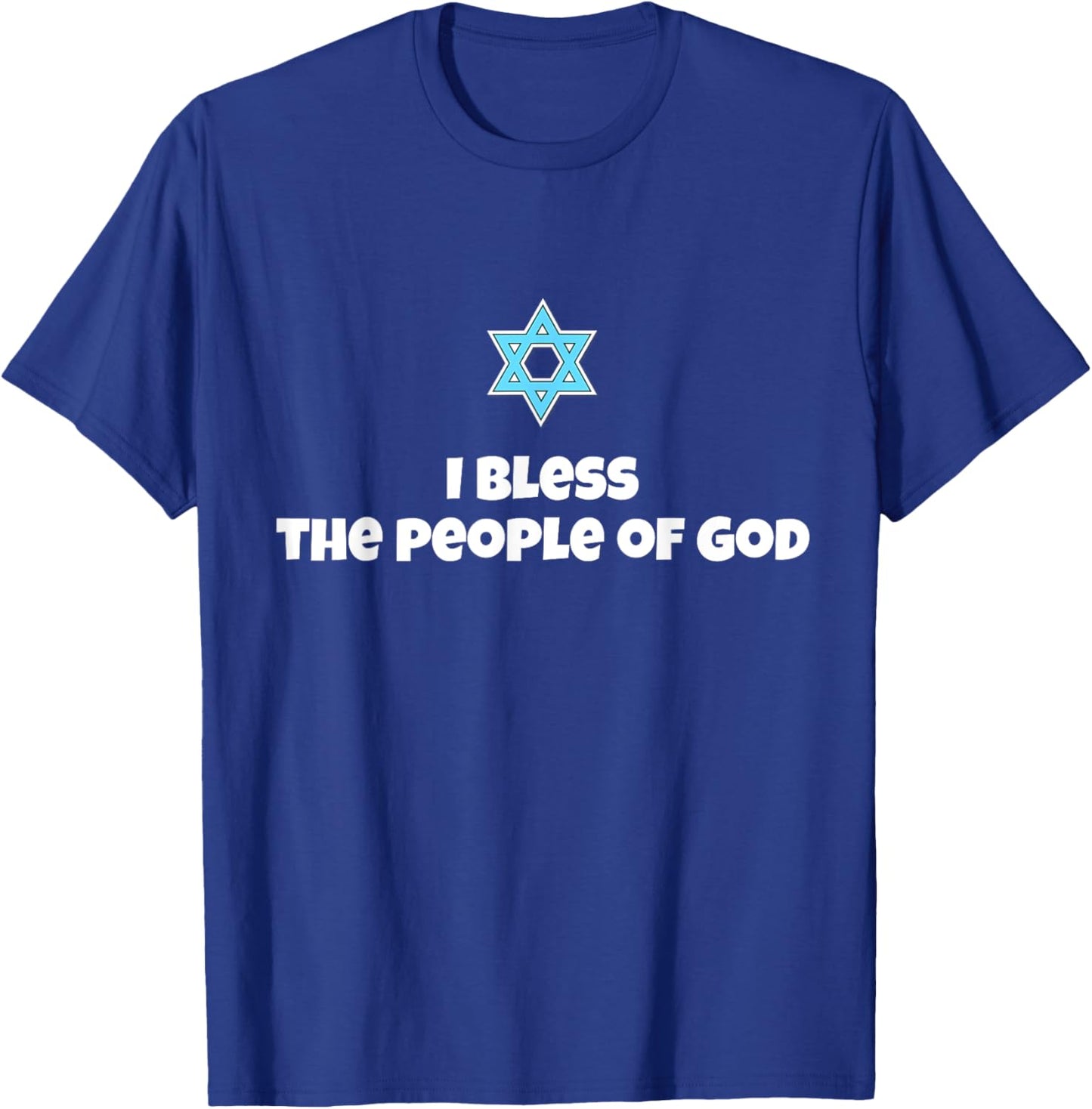 I bless the people of God, Israel T-Shirt - T-Shirt | Royal