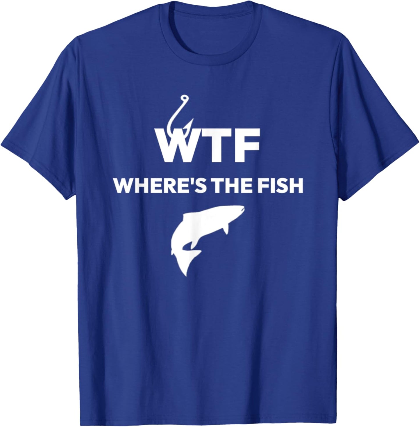 WTF Where's The Fish Fishing T-Shirt - T-Shirt | Royal
