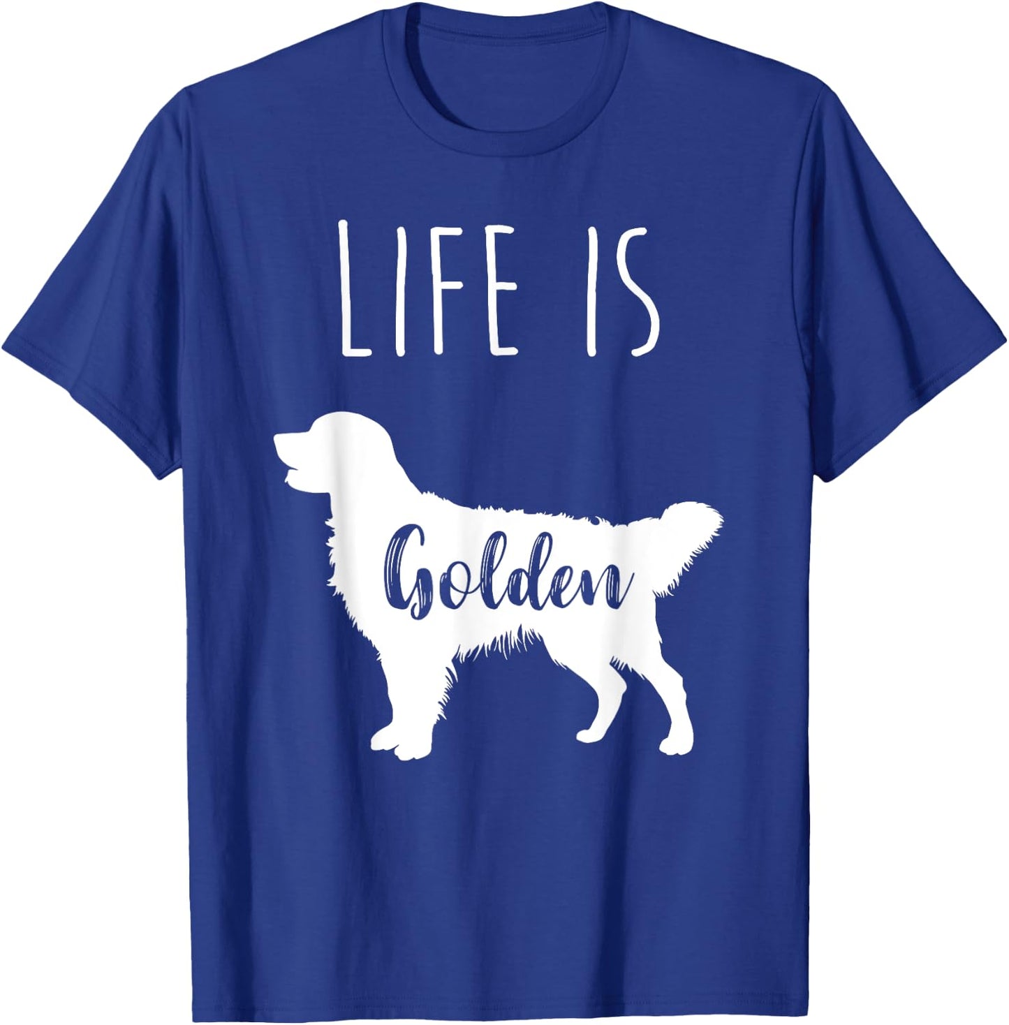 Golden Retriever Life is Golden T-Shirt - T-Shirt | Royal
