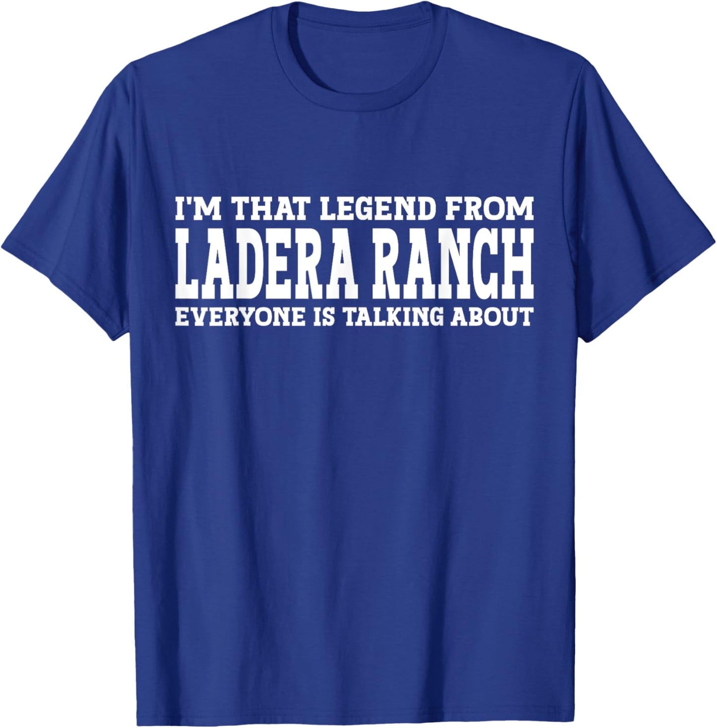 Ladera Ranch Hometown CA California Funny City Ladera Ranch T-Shirt - T-Shirt | Royal