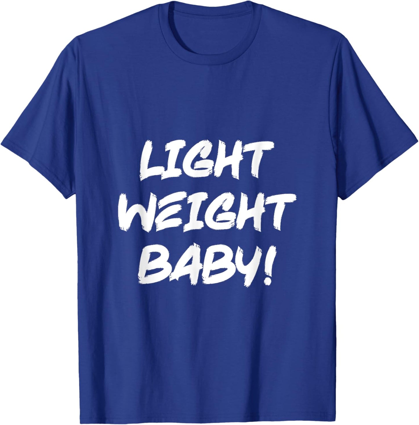 Light Weight Baby - Funny Ronnie Coleman Gym Motivational T-Shirt - T-Shirt | Royal