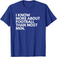 I Know More About Football Than Most Men T-Shirt - T-Shirt | Royal