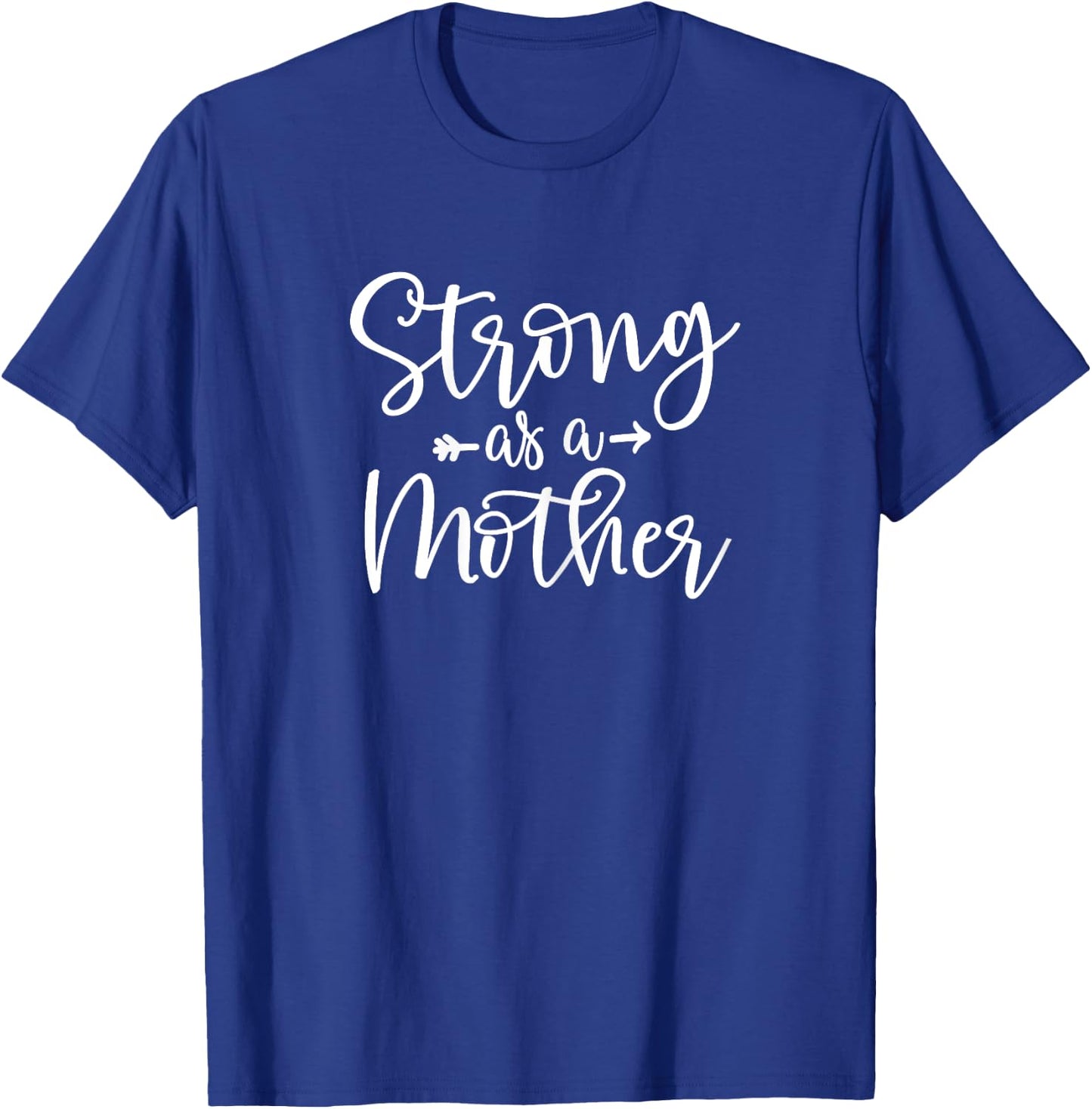 Strong as a Mother Shirt - for Tough Mom I Weightlifting Mom T-Shirt - T-Shirt | Royal