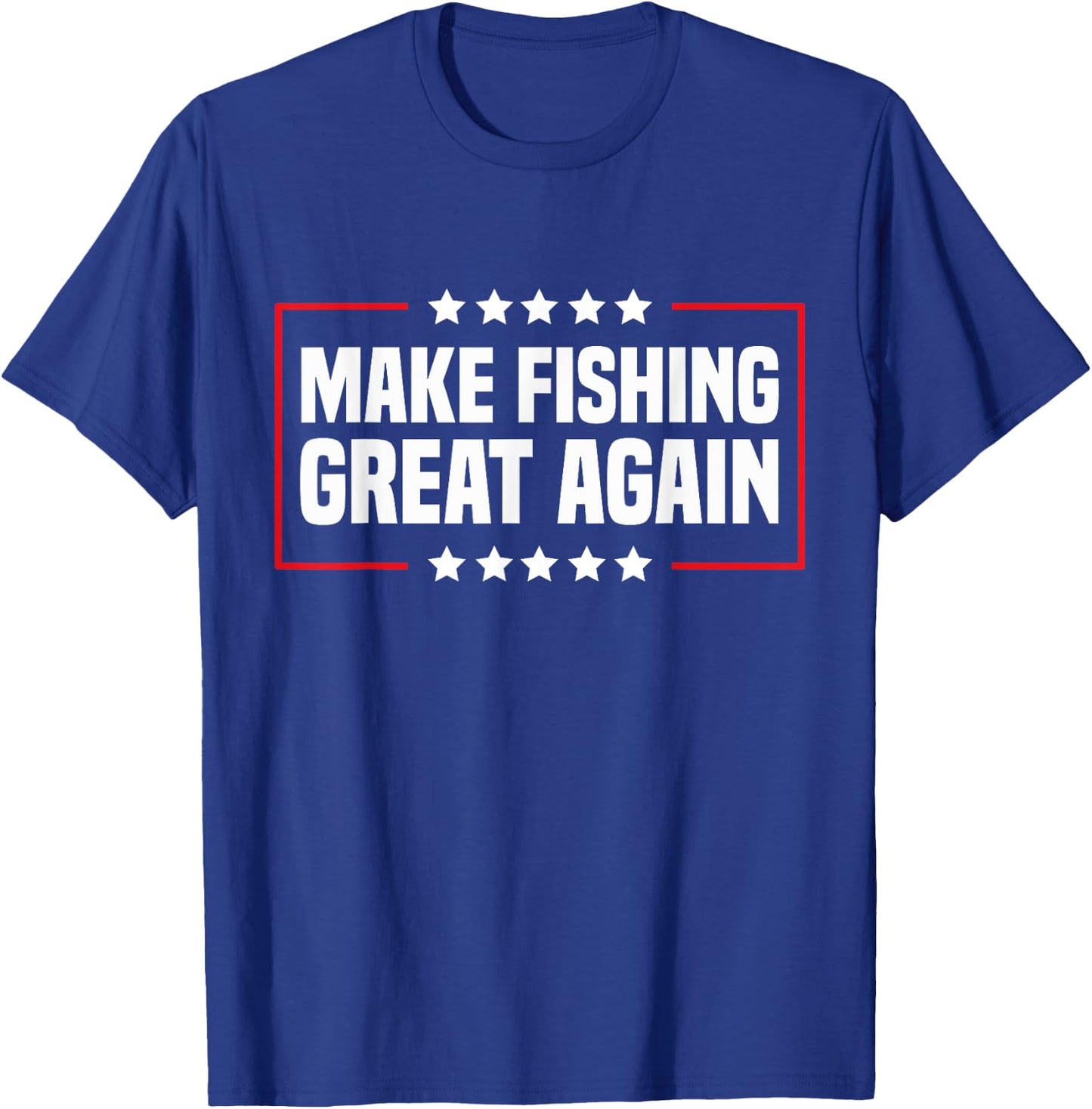 Make Fishing Great Again Trump Funny Fisherman Angler T-Shirt - T-Shirt | Royal