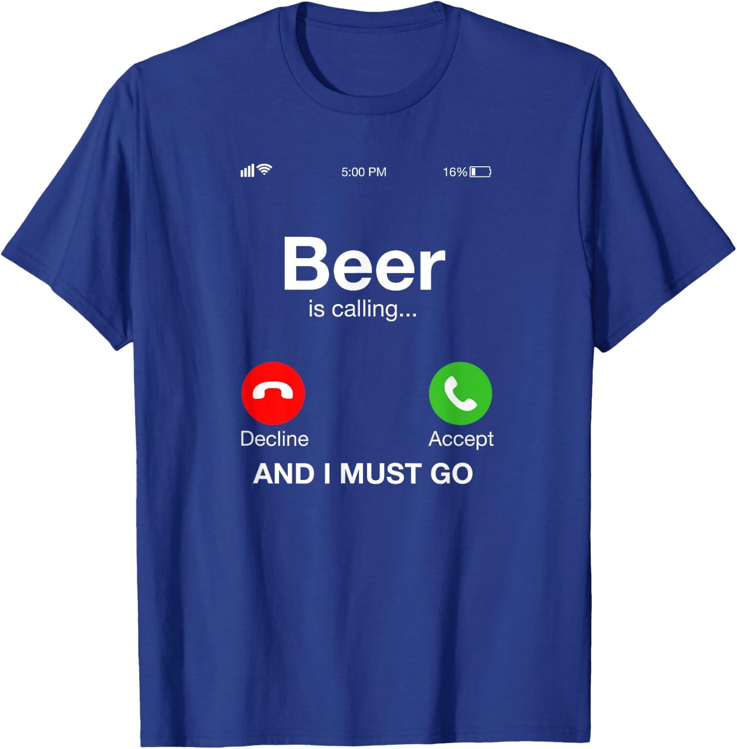 Alcohol - Beer is calling and i must go T-Shirt - T-Shirt | Royal