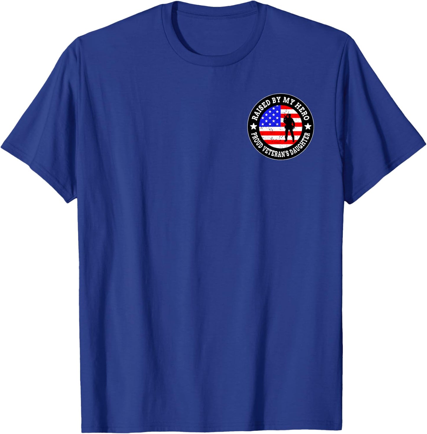 Raised By My Hero Veteran's Daughter (2 Sided Print) T-Shirt - T-Shirt | Royal