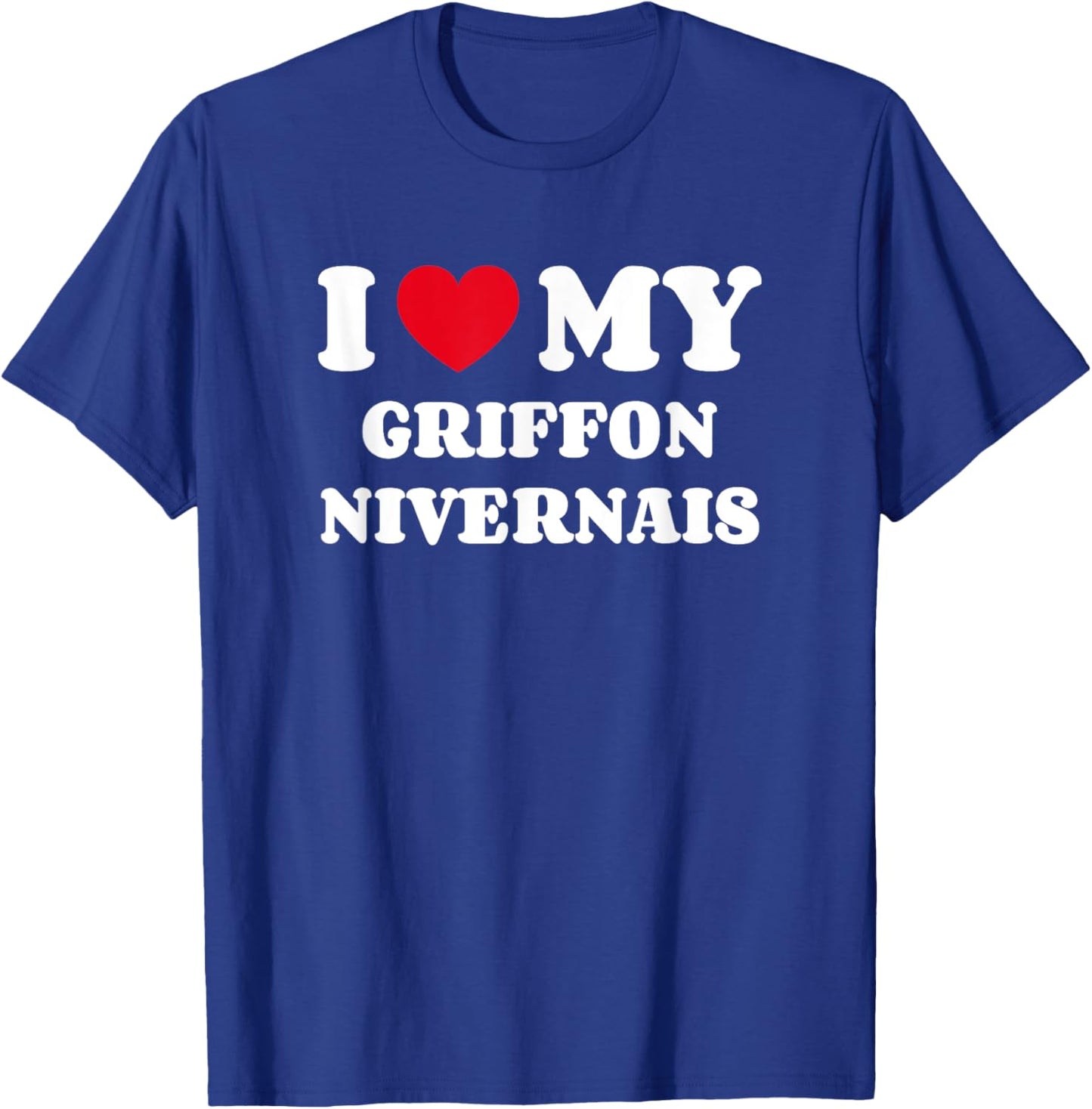 Griffons Nivernais I Love My Griffon Nivernais T-Shirt - T-Shirt | Royal
