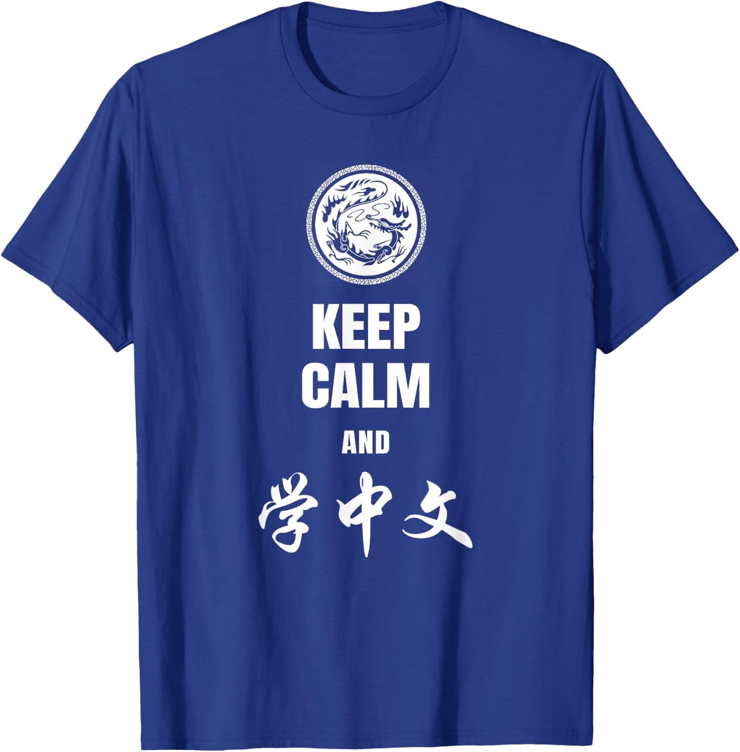 Keep Calm and Learn Chinese T-Shirt - T-Shirt | Royal