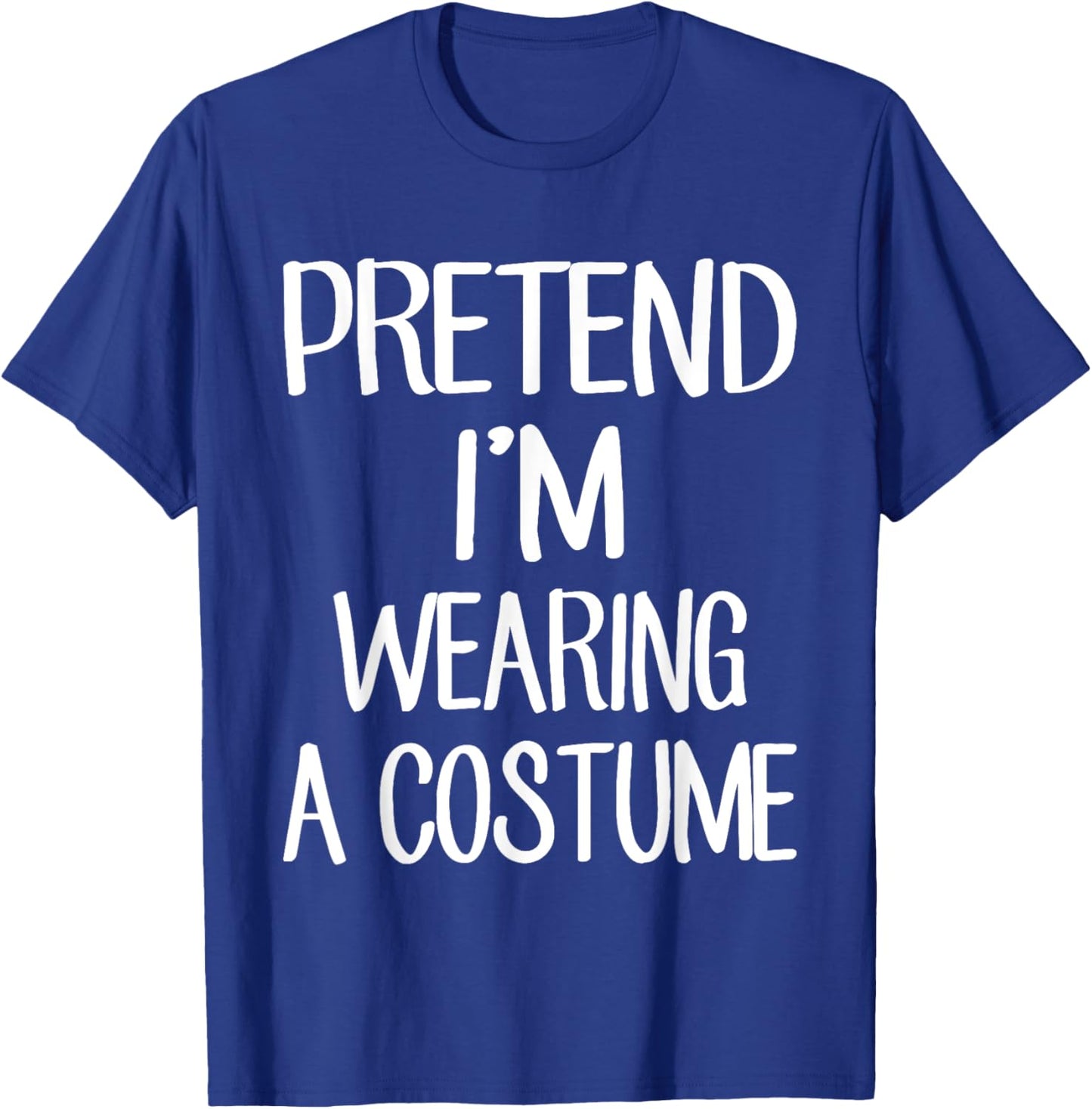 Pretend I'm Wearing A Costume Costume Family Lazy Halloween T-Shirt - T-Shirt | Royal