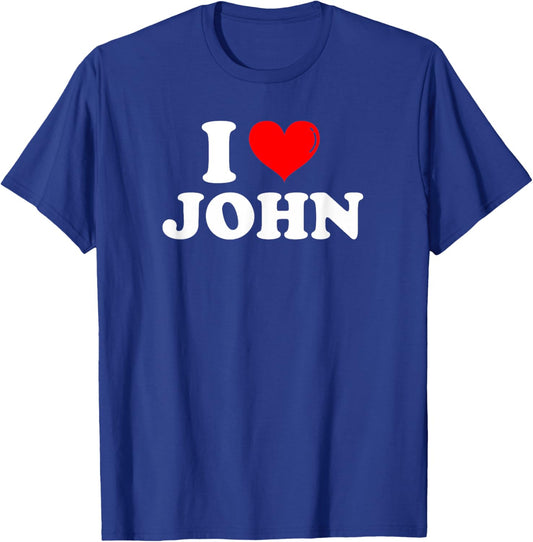I Love John I Heart John First Name John Joke Funny T-Shirt - T-Shirt | Royal