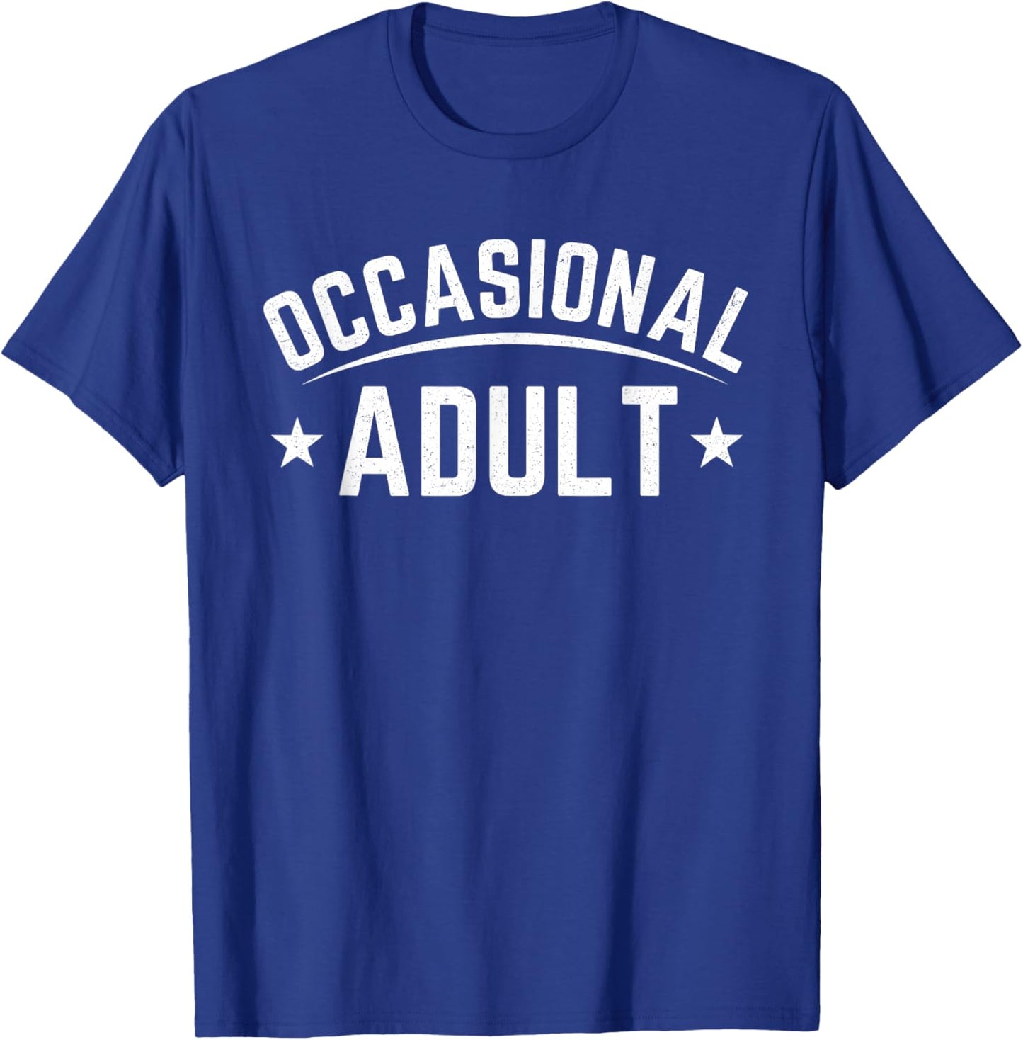 Occasional Adult Funny Adulting Humor Quote T-Shirt - T-Shirt | Royal