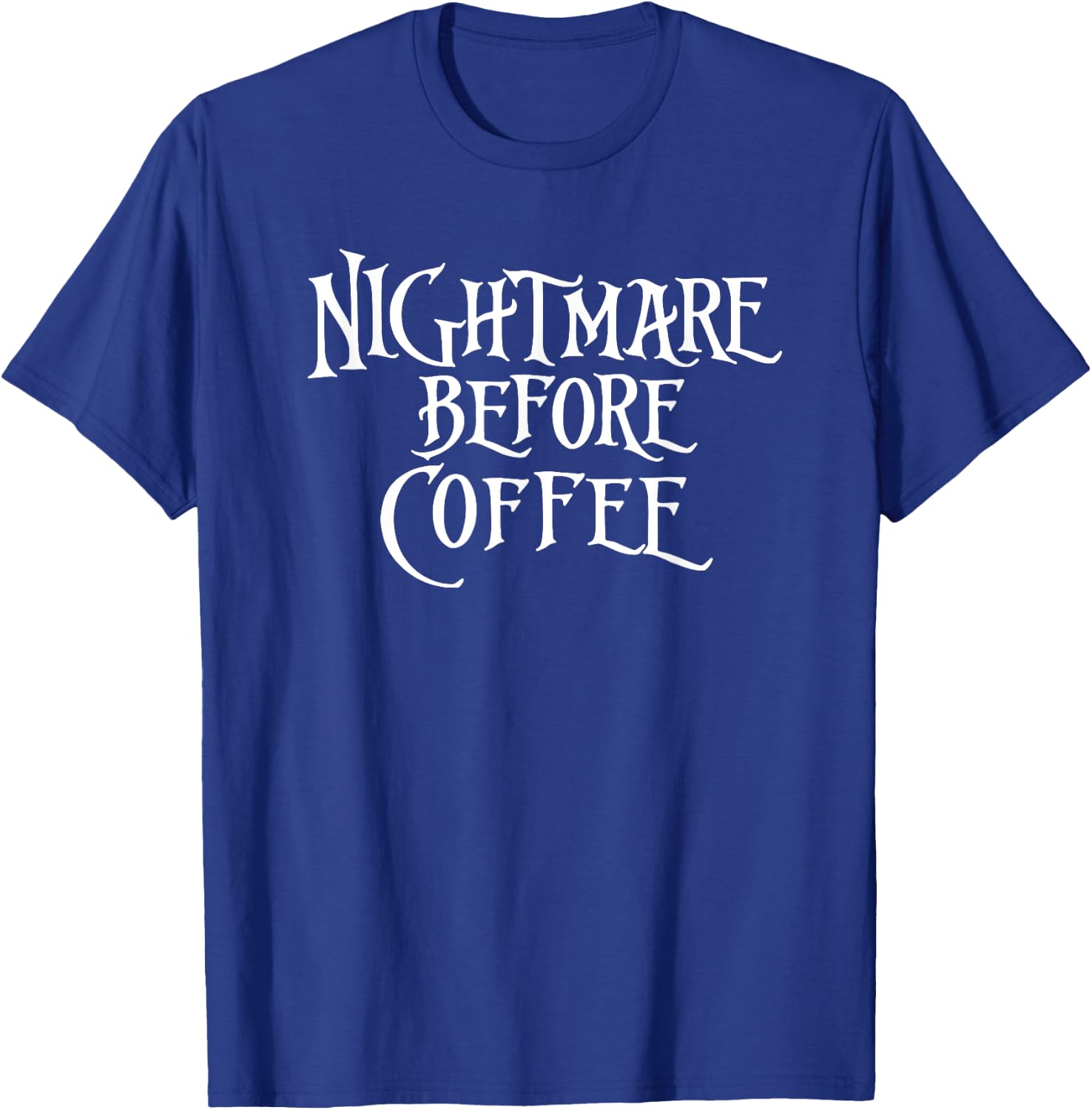 Nightmare Before Coffee Christmas Shirt Funny T-Shirt - T-Shirt | Royal
