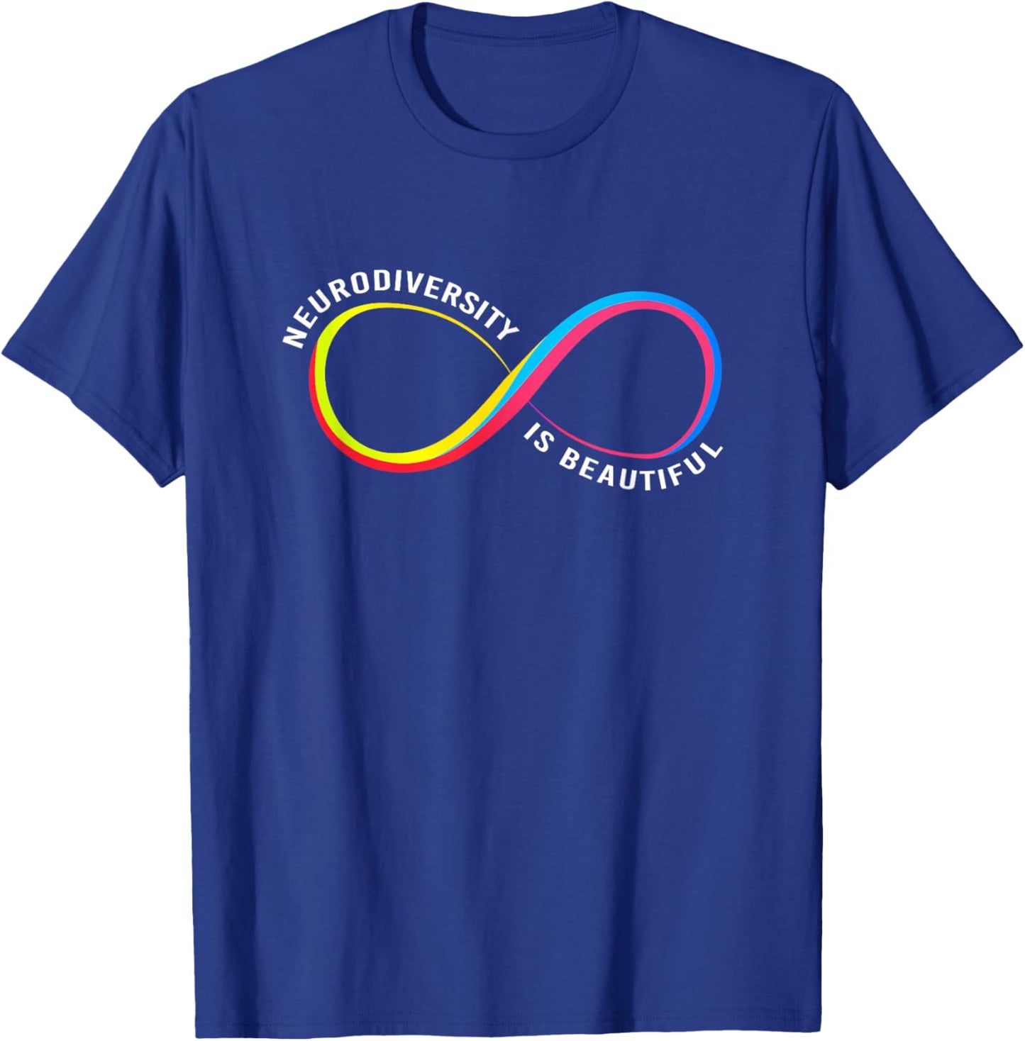 Neurodiversity Rainbow Infinity Neurodiversity Is Beautiful T-Shirt - T-Shirt | Royal