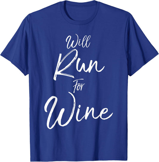 Funny Runner Gift Running Joke Saying Cute Will Run for Wine T-Shirt - T-Shirt | Royal