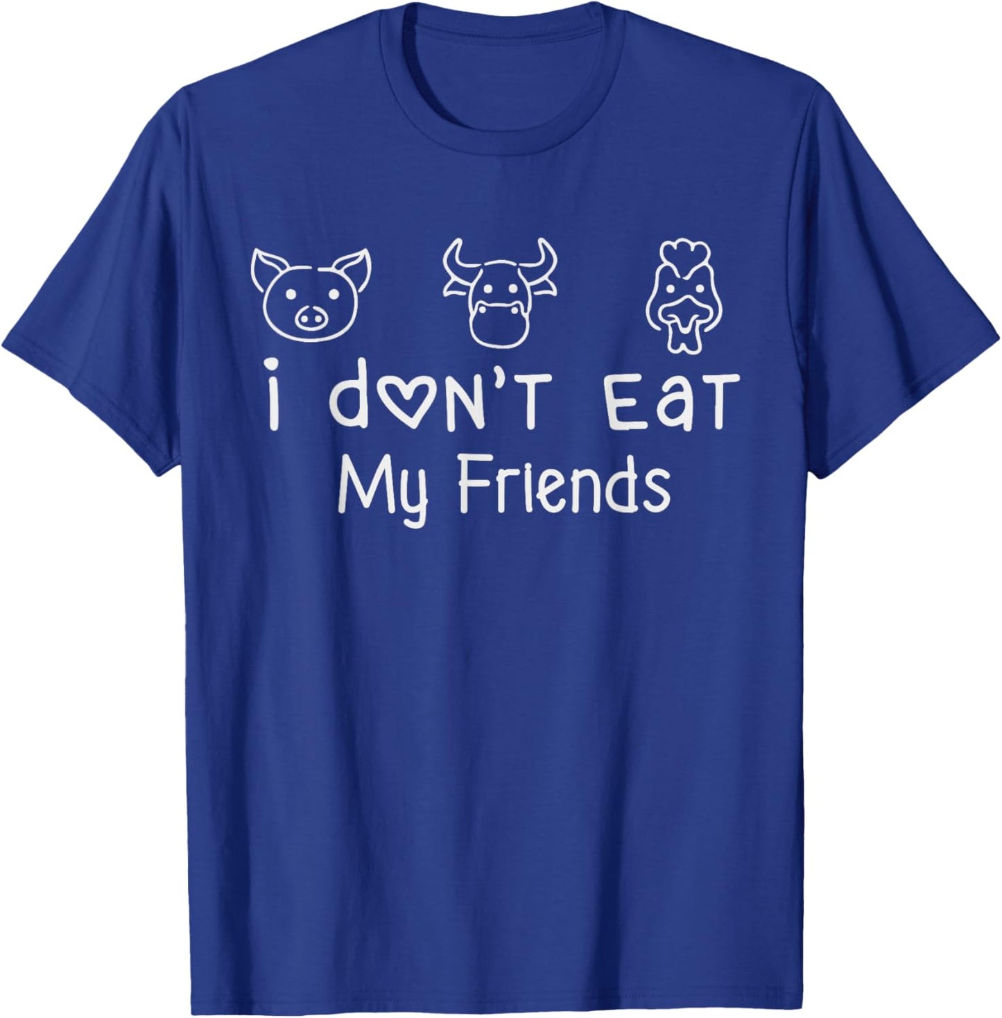 I Don't Eat My Friends Vegetarian Vegan T-Shirt - T-Shirt | Royal