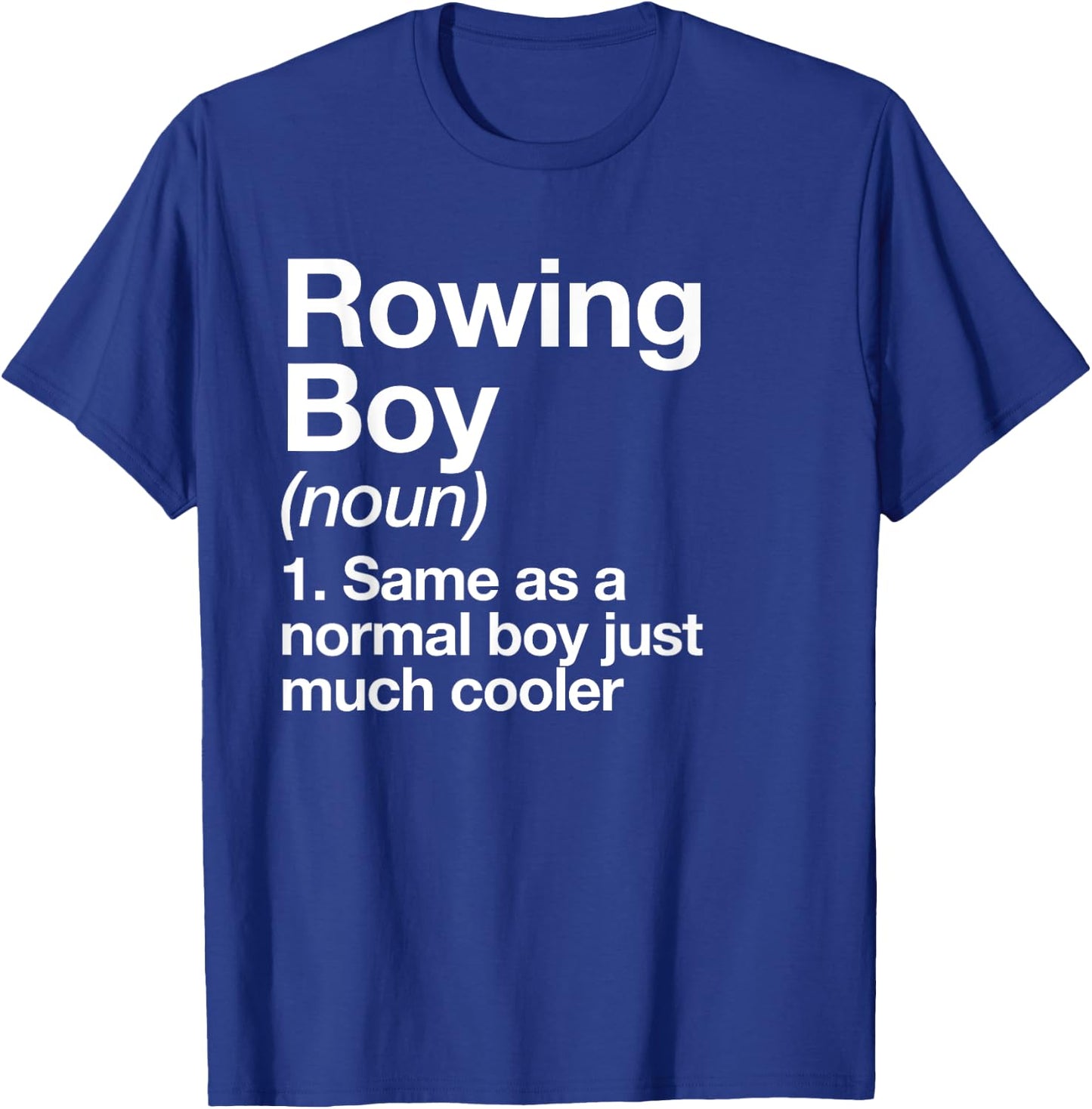 Rowing Boy Definition Funny Sports T-Shirt - T-Shirt | Royal
