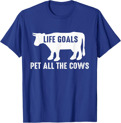 Cow Lover Funny - Life Goals Pet All The Cows