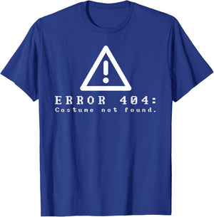 Error 404 Costume Not Found Funny Halloween Computer Geek T-Shirt - T-Shirt | Royal