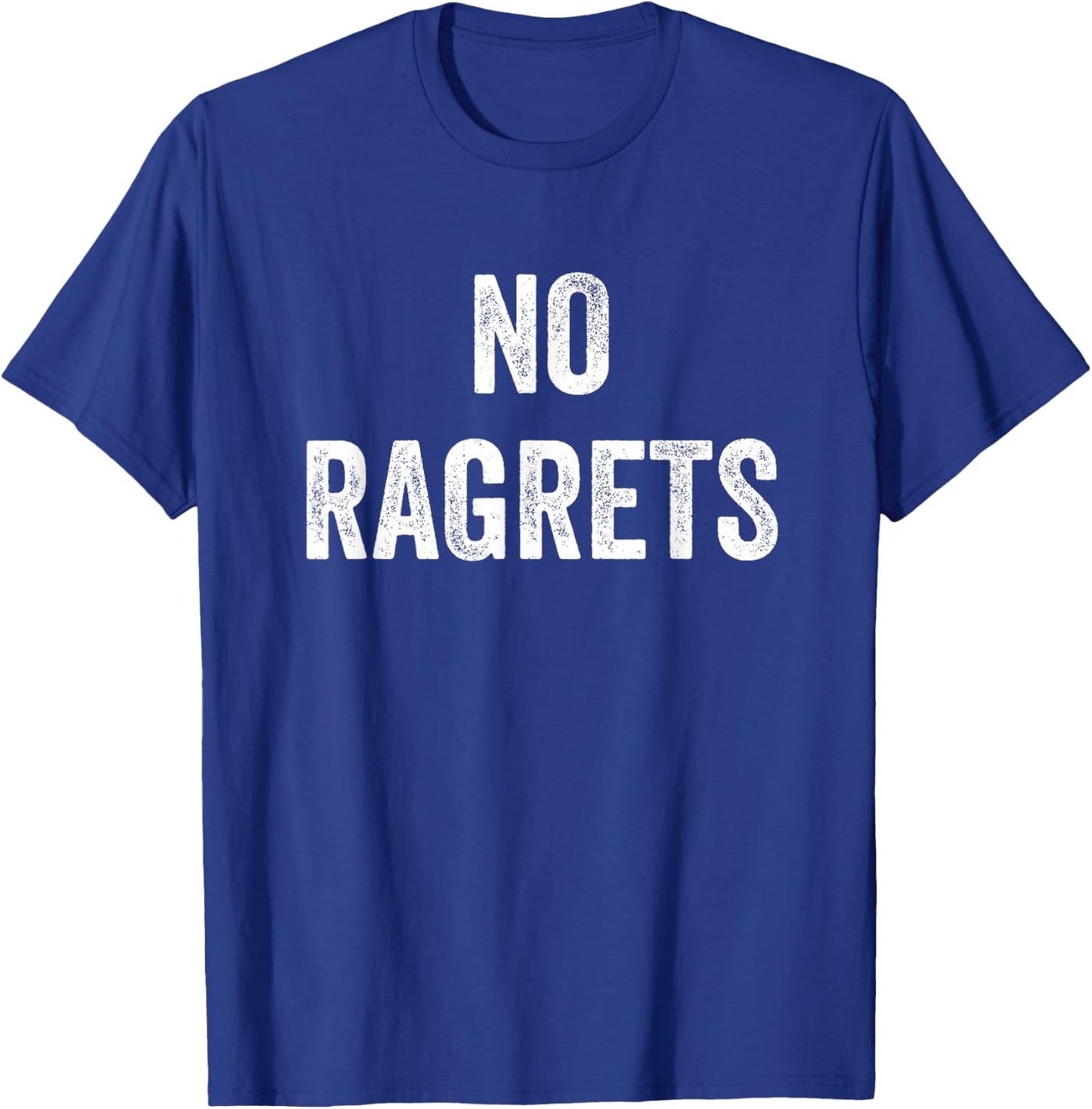 No Ragrets T-Shirt - T-Shirt | Royal