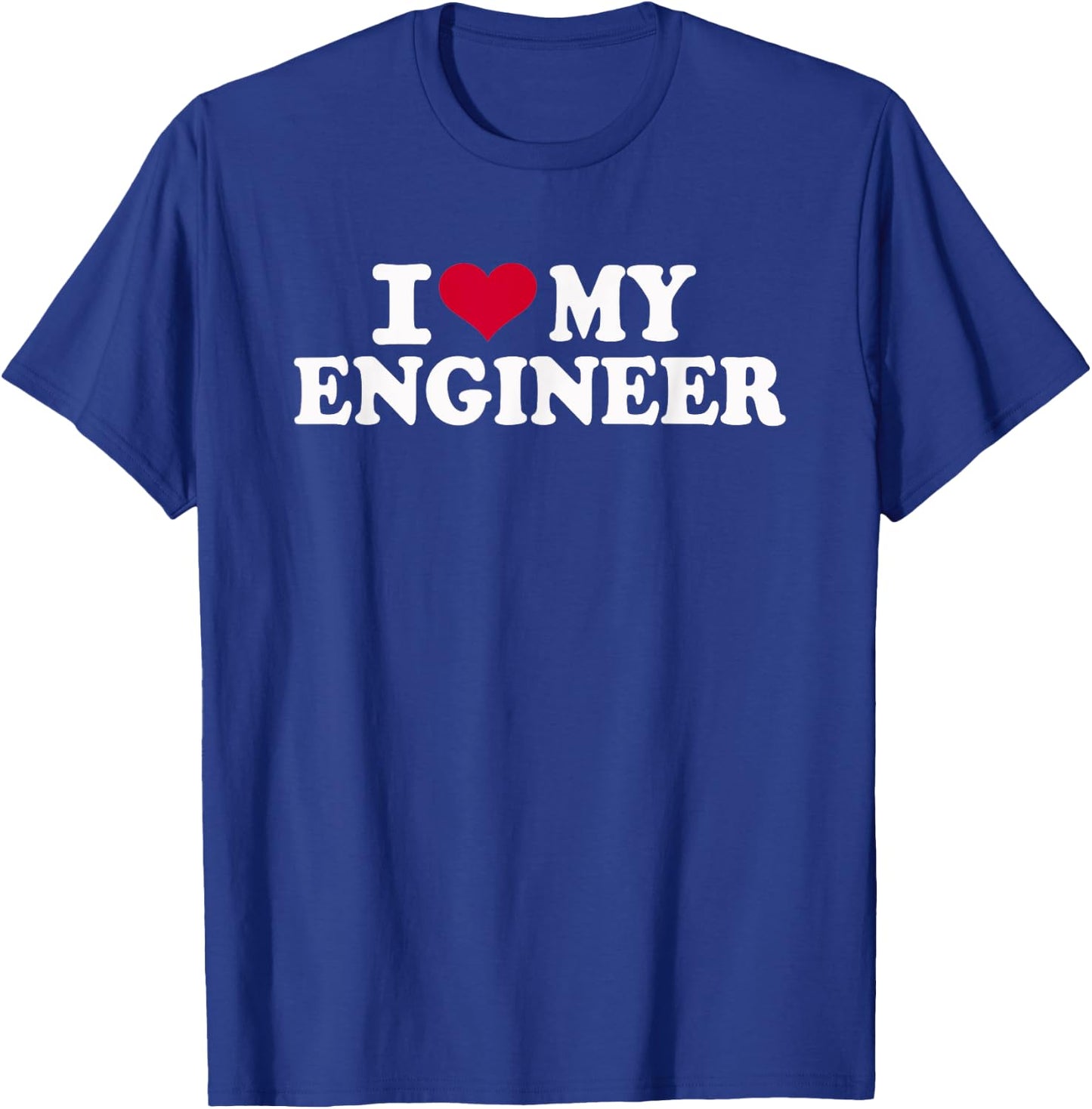 I love my engineer T-Shirt - T-Shirt | Royal