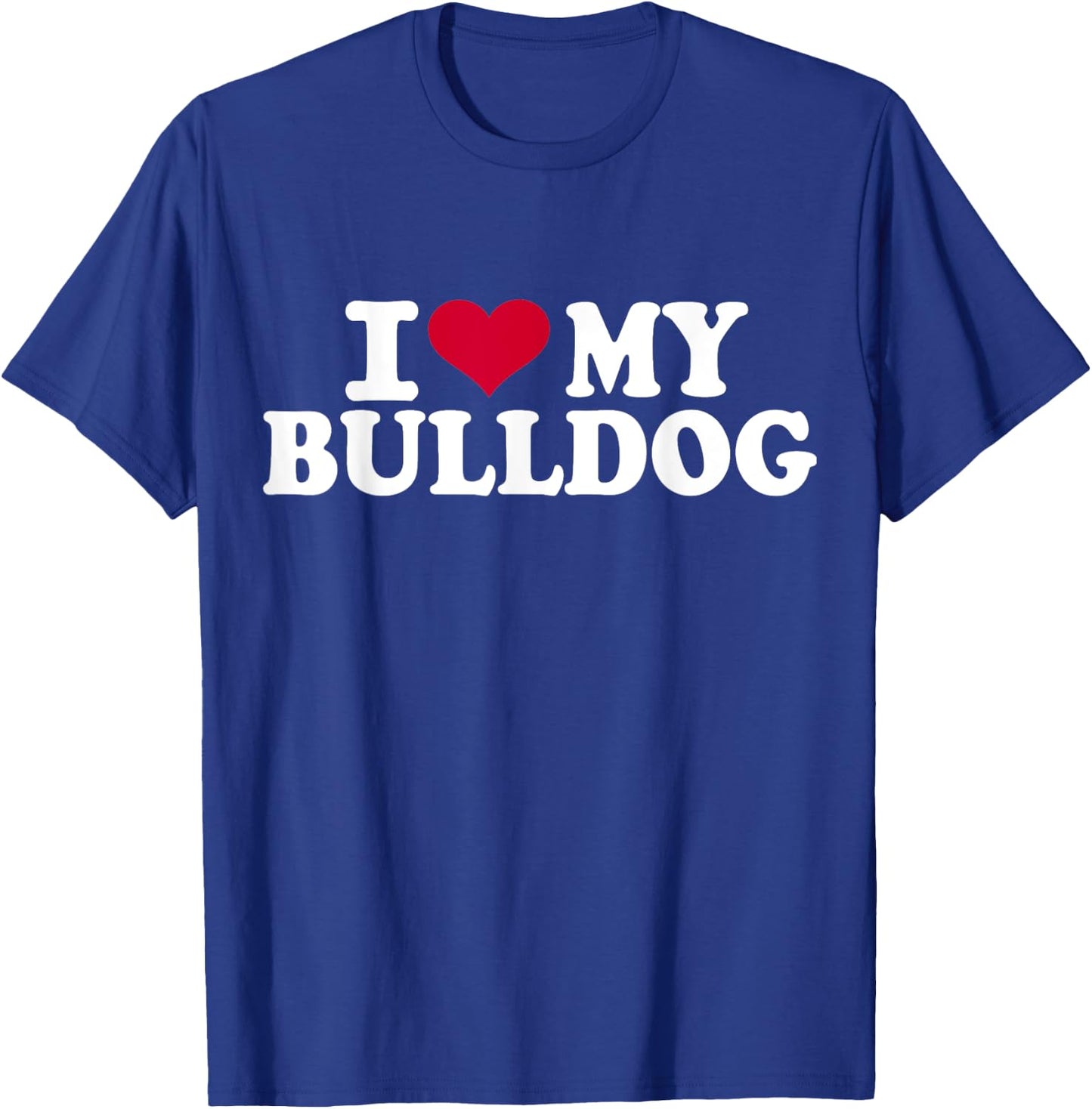 I love my bulldog Women Girls Kids T-Shirt - T-Shirt | Royal