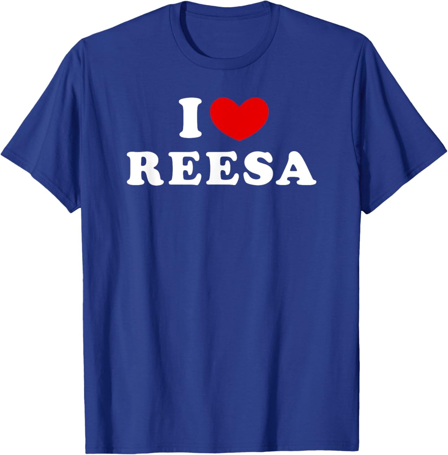 I Love Reesa, I Heart Reesa T-Shirt - T-Shirt | Royal