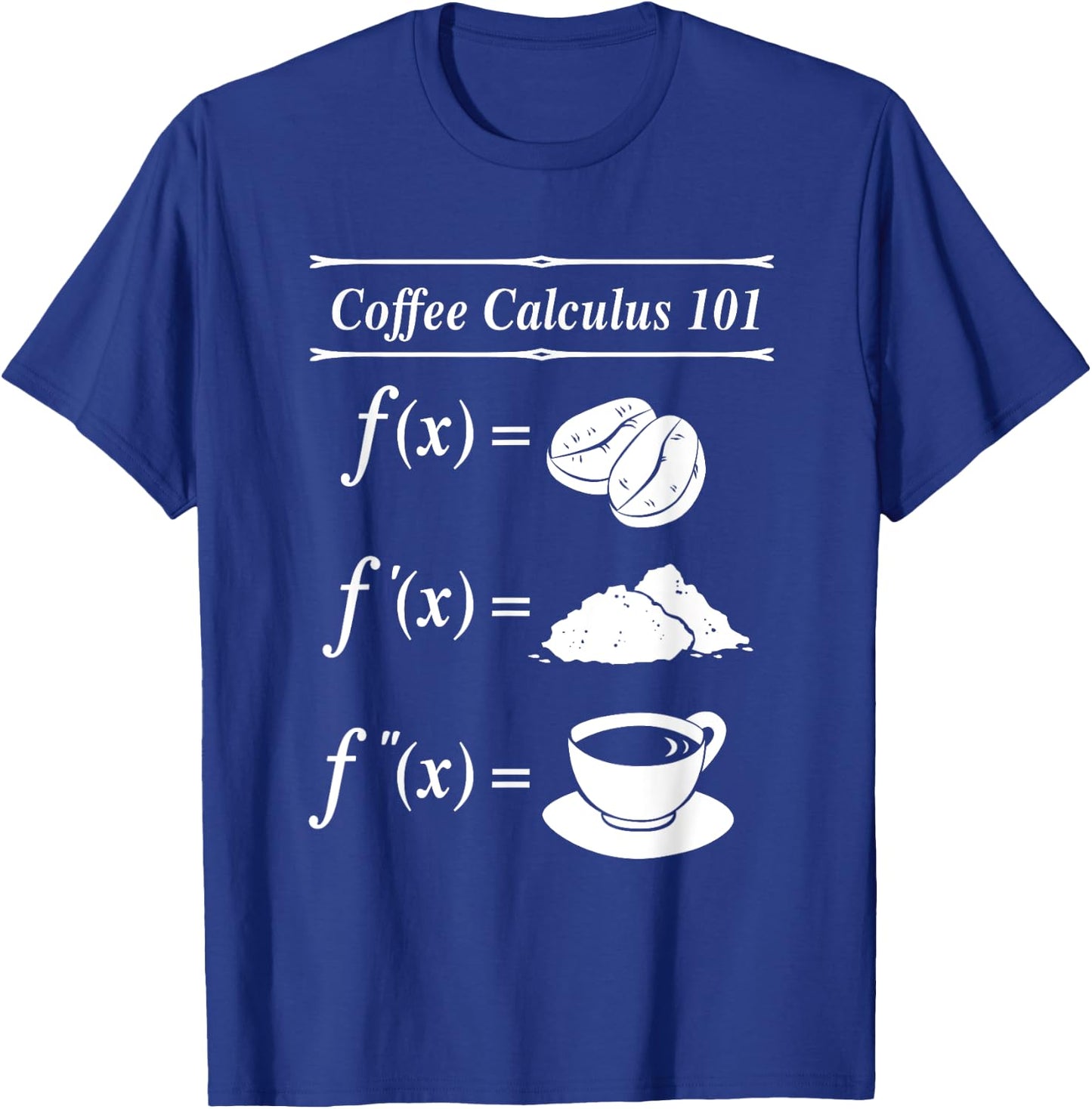 Math Coffee Calculus 101 Differential T-Shirt - T-Shirt | Royal