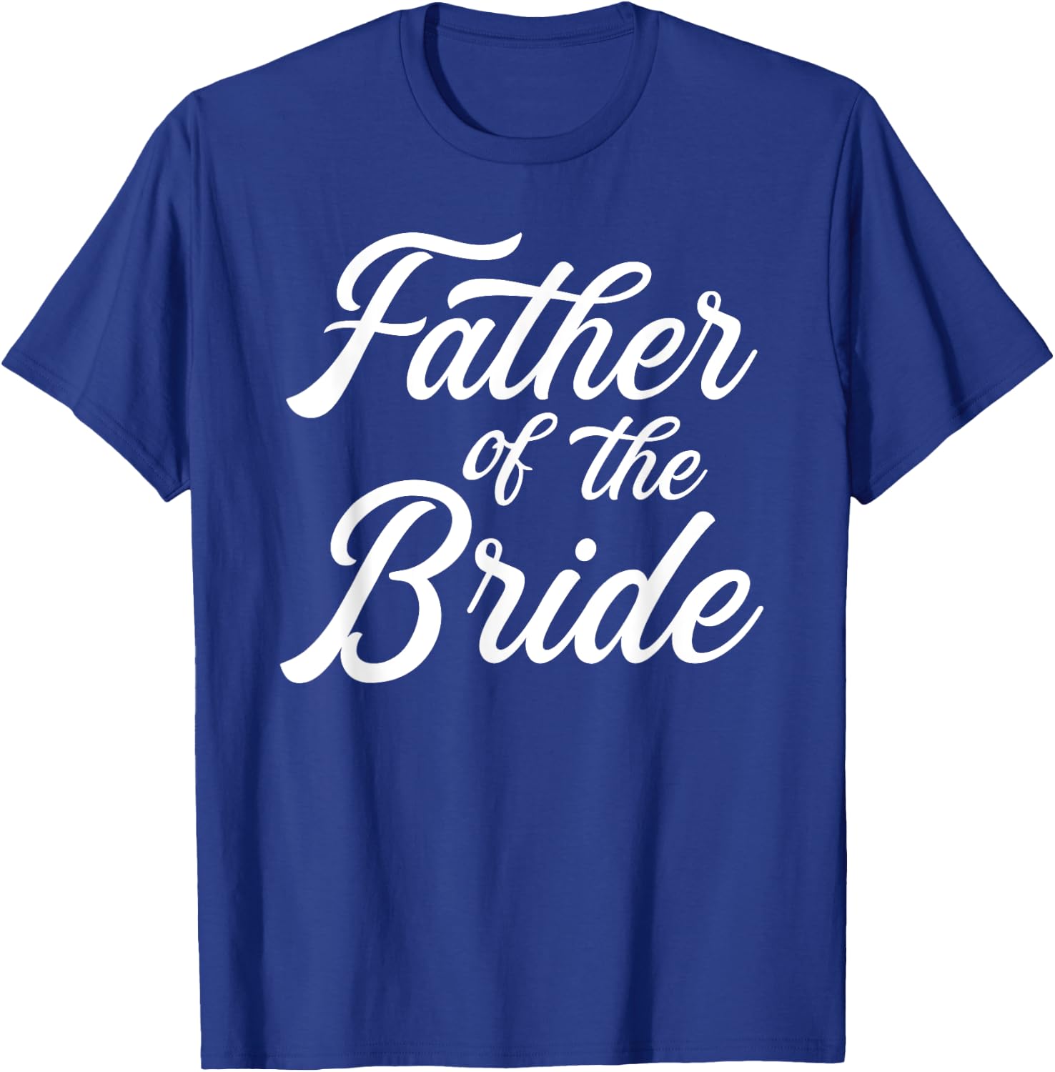 Father of the bride dad Gift wedding or bachelor party T-Shirt - T-Shirt | Royal