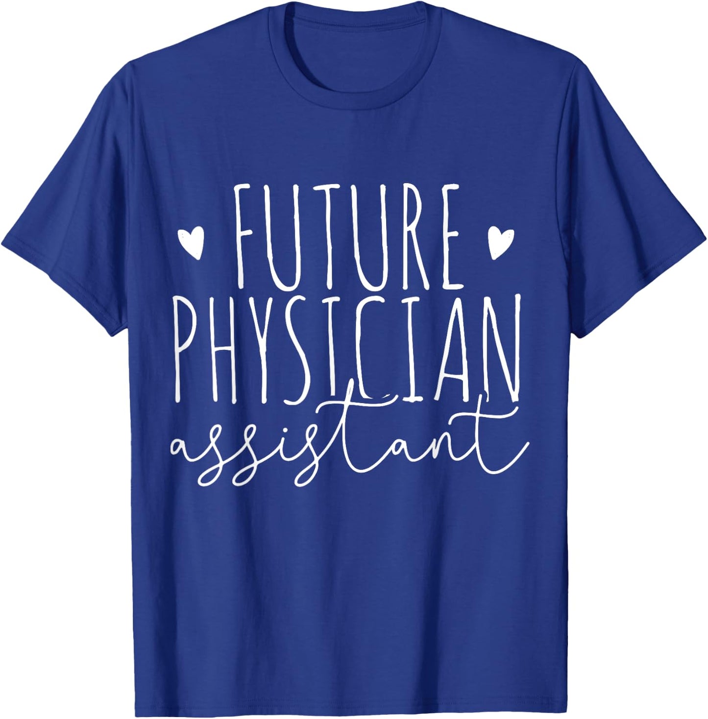 Future Physician Assistant PA Student Gift T-Shirt - T-Shirt | Royal