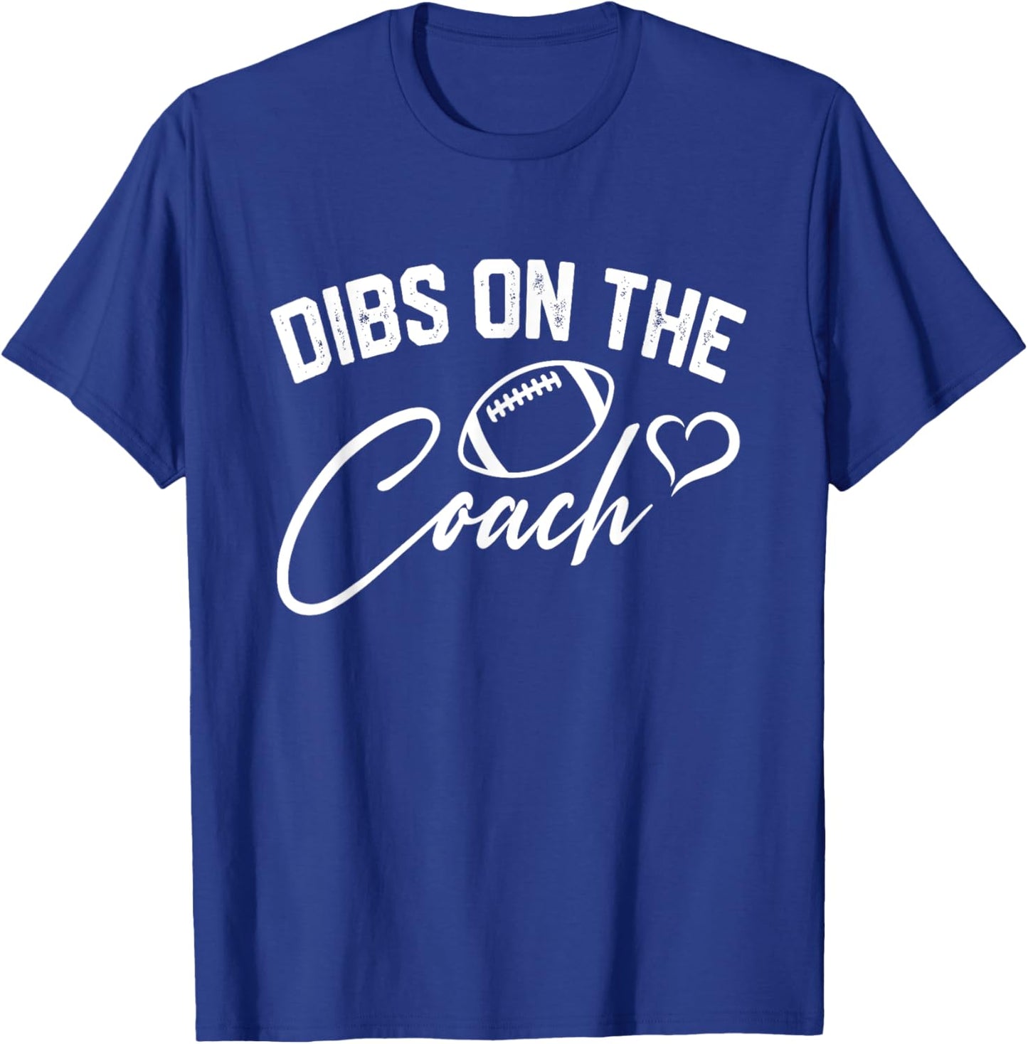 Dibs On The Coach Football Coach Wife Cute Mom Game Day T-Shirt - T-Shirt | Royal