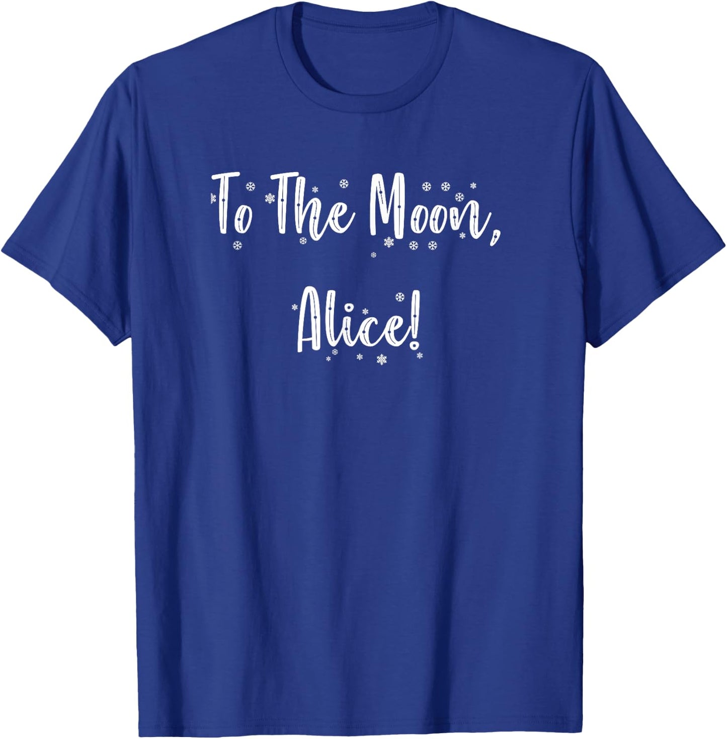 To The Moon, Alice! Funny Classic Show Quote T-Shirt - T-Shirt | Royal