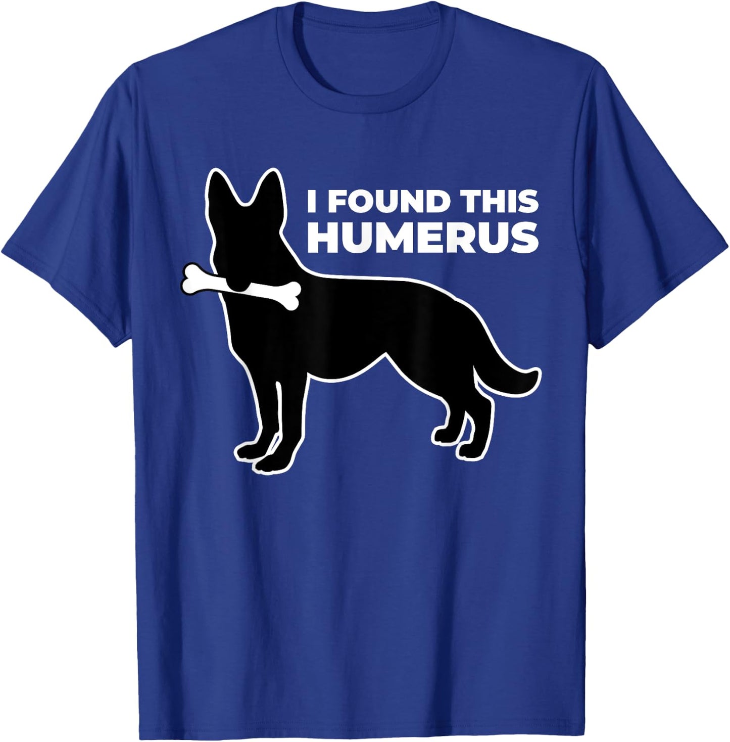 I Found This Humerus T-Shirt - T-Shirt | Royal